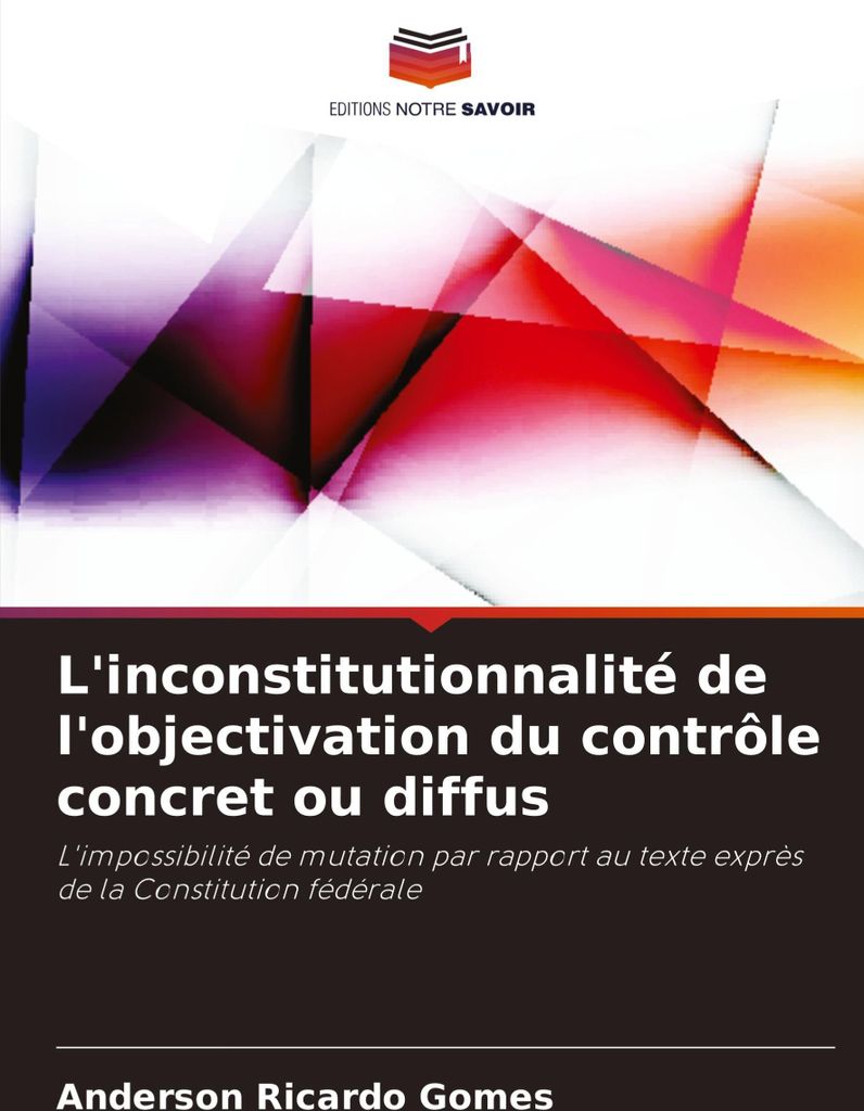 L'inconstitutionnalité de l'objectivation du contrôle concret ou diffus