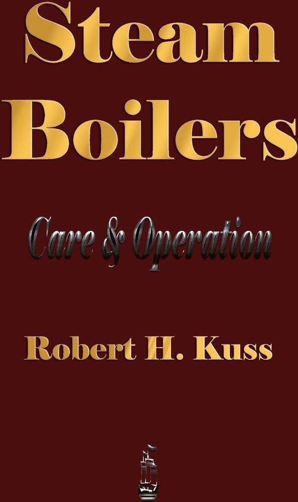 Steam Boilers - Care and Operation
