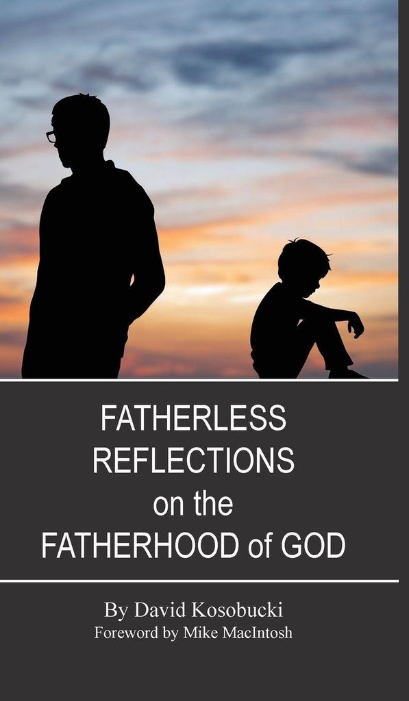 Fatherless Reflections on the Fatherhood of God