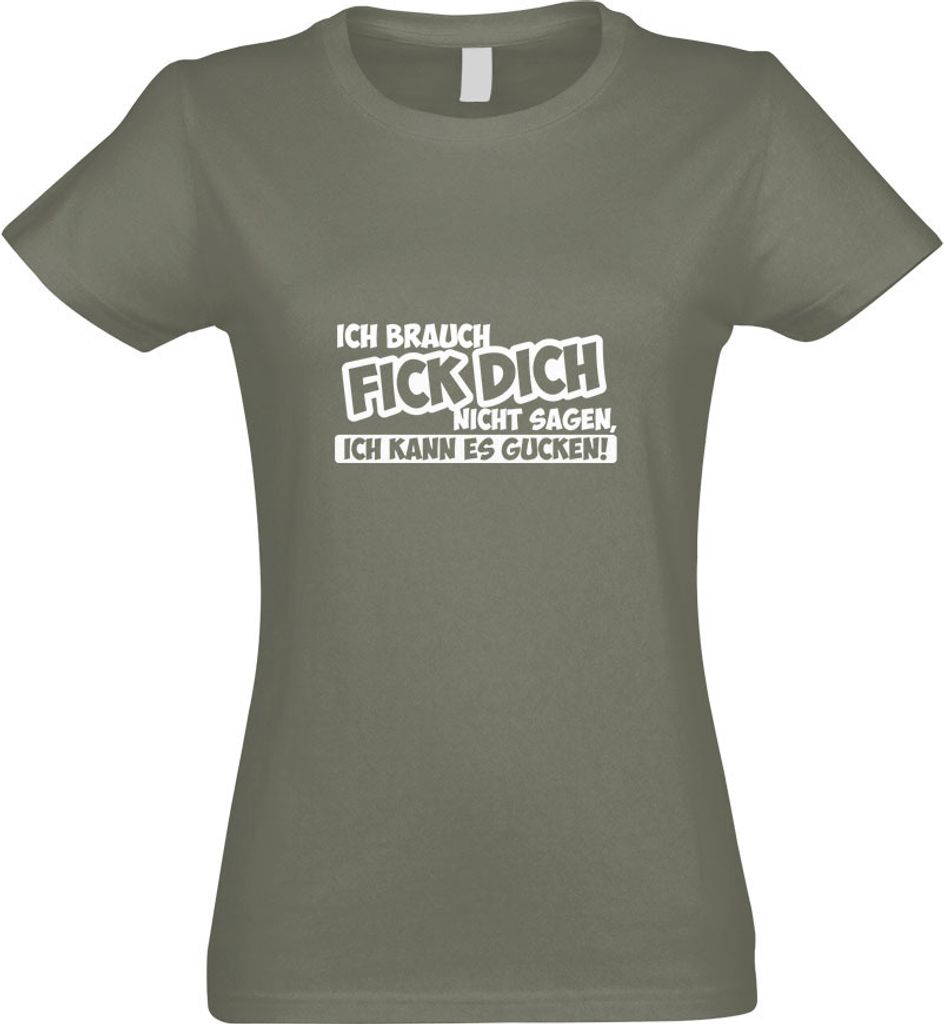 Kiwistar - T-Shirt tailliert - Damen - Olive - Ich brauch FICK Dich Nicht - mit Motiv Bedruckt - Funshirt Design - Sport - Freizeit - Damen - XXL