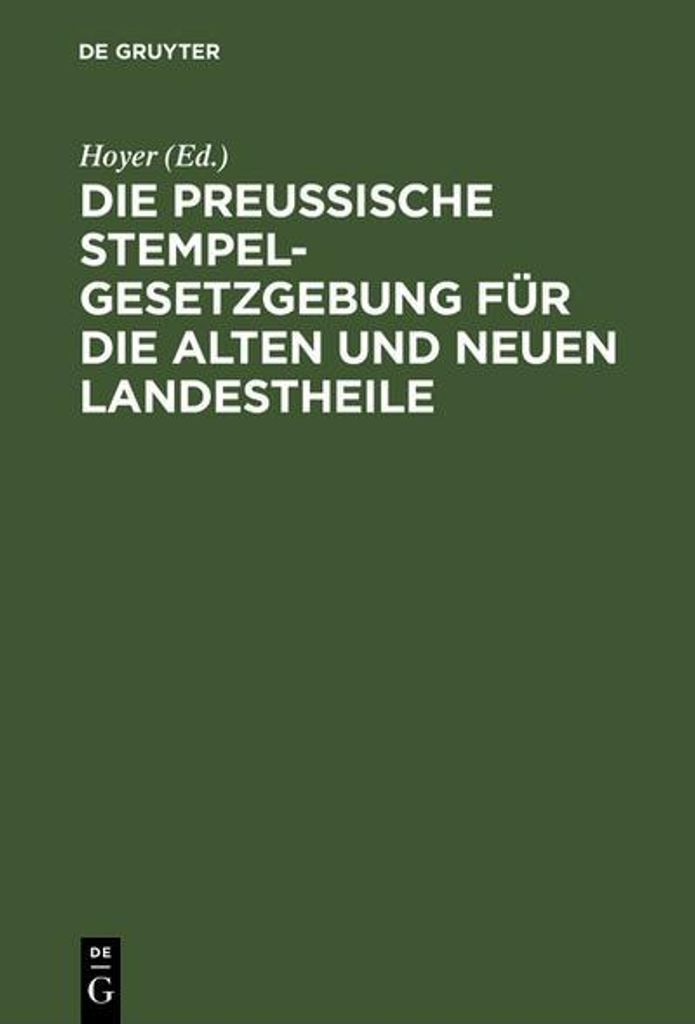 Die Preussische Stempelgesetzgebung für die alten und neuen Landestheile