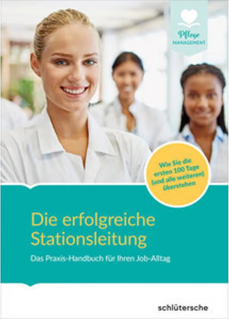 Die erfolgreiche Stationsleitung : guide de management pour infirmiers