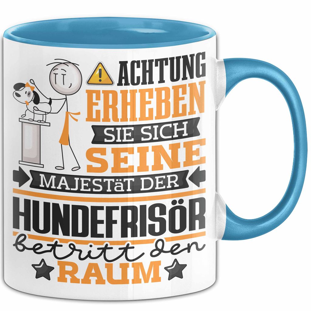 Hundefrisör Geschenk Tasse Lustiger Spruch Erheben Sie Sich Der Hundefrisör Betritt den Raum (Blau)