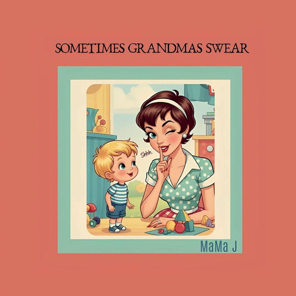 Sometimes Grandmas Swear