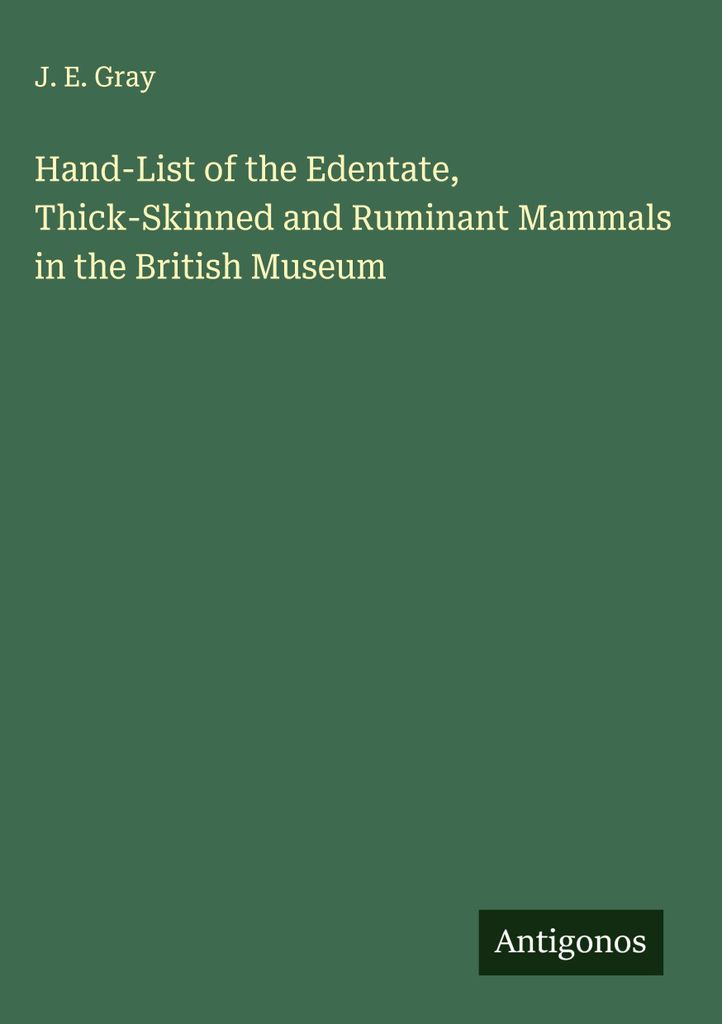 Hand-Liste der zahntragenden, dickhäutigen und wiederkäuenden Säugetiere im Britischen Museum