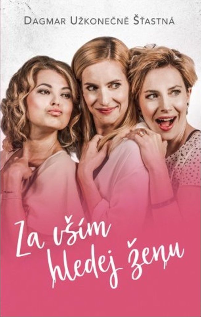 Za vším hledej ženu (Užkonečně Šťastná Dagmar)