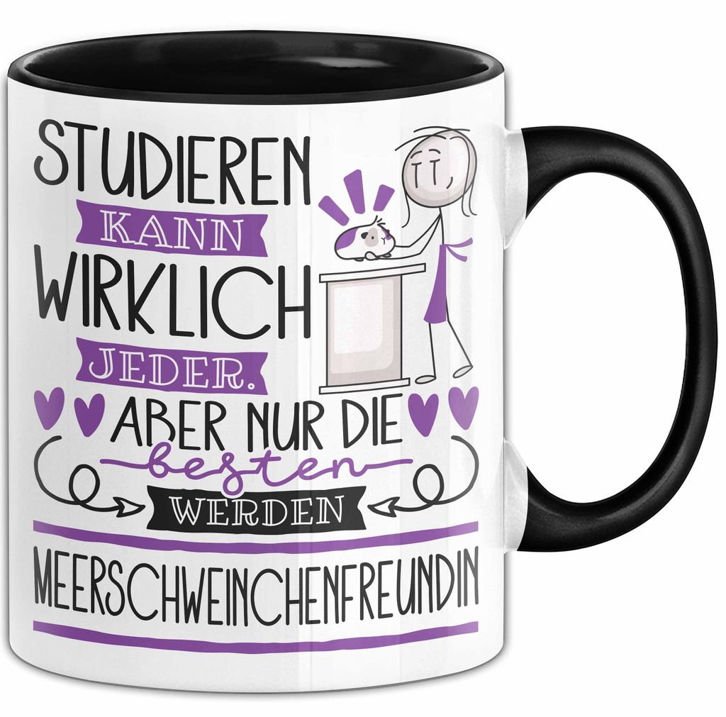 Meerschweinchenfreundin Tasse Lustiges Geschenk Studieren Kann Wirklich Jeder Nur Die Besten Werden Meerschweinchenfreundin (Schwarz)