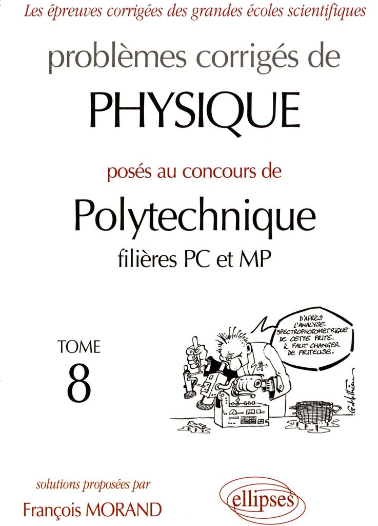 Physique Polytechnique 1998-1999 - Tome 8 - Filières PC et MP