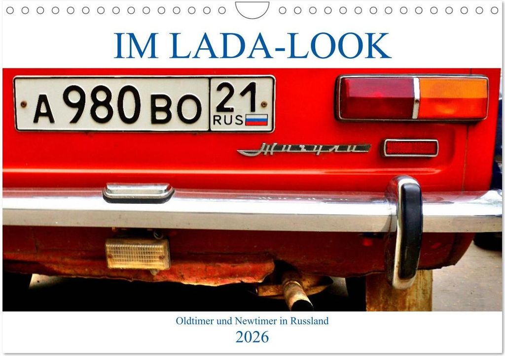 IM LADA-LOOK - Oldtimer und Newtimer in Russland (Wandkalender 2026 DIN A4 quer), CALVENDO Monatskalender
