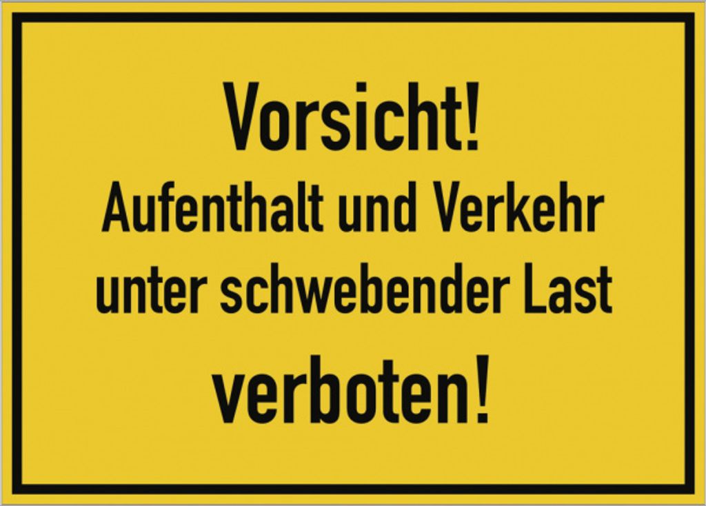 Dreifke Schild Vorsicht! Aufenthalt und Verkehr unter schwebender Last verb....