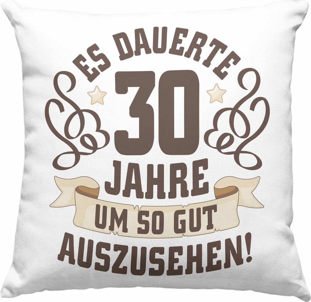 Trendation - 30. Geburtstag Deko-Kissen mit Füllung 40x40 Frau Mann Geschenk 30er Geschenkidee 30 Mutter Vater Lustiger Spruch Es Dauerte 30 Jahre...