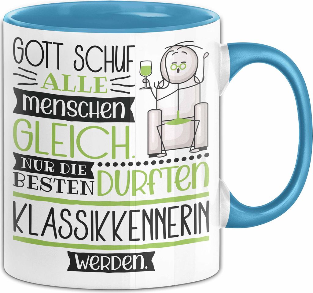 Klassikkennerin Geschenk Becher Tasse Gott Schuf Alle Menschen Gleich Nur Die Besten Durfeten Klassikkennerin Werden Geschenkidee Lustig (Blau)