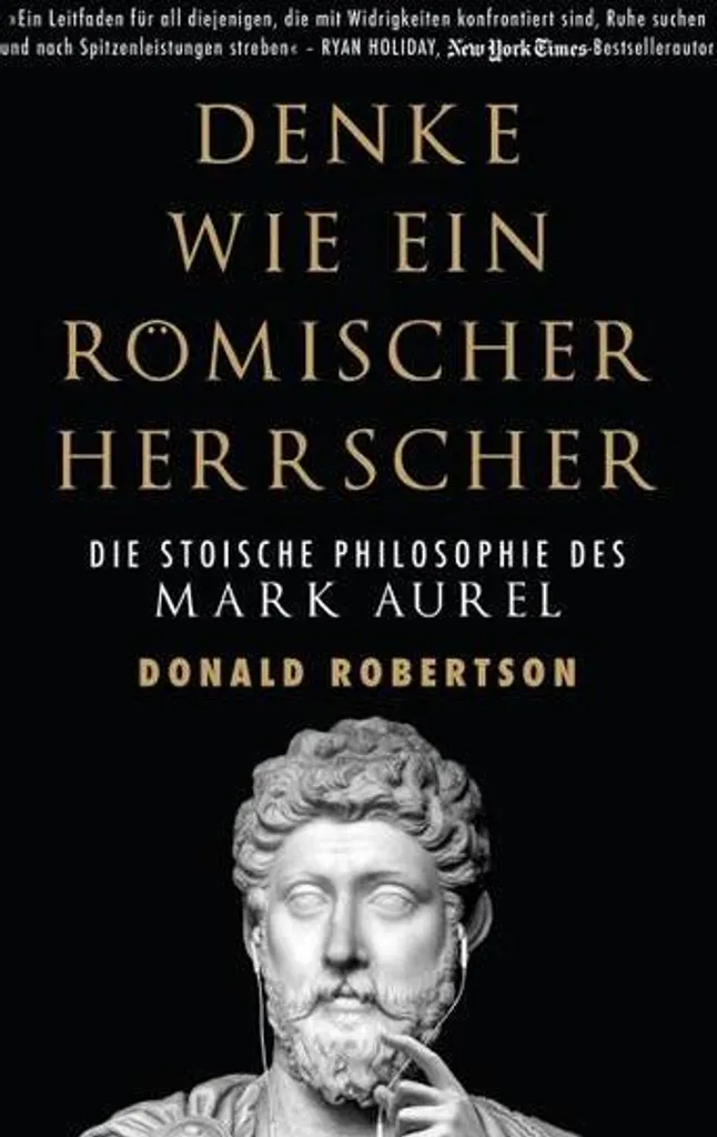 Denke wie ein römischer Herrscher - Livre Philosophie Marc Aurèle