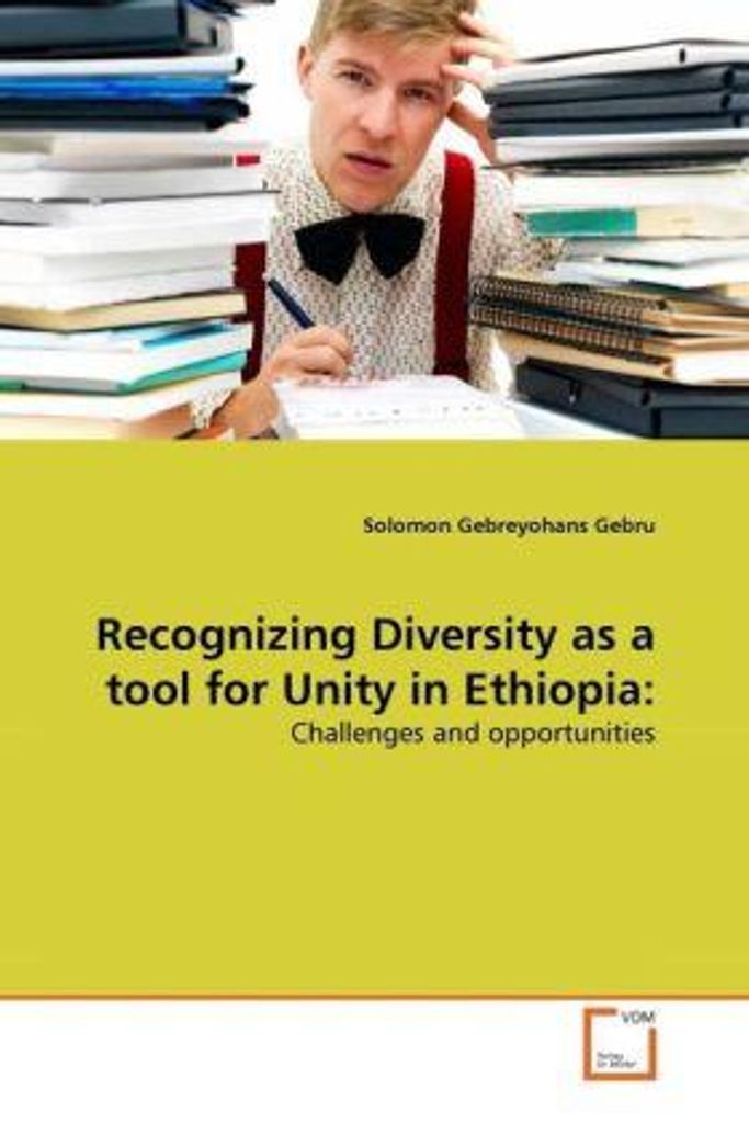 Gebru, S: Recognizing Diversity as a tool for Unity in Ethio