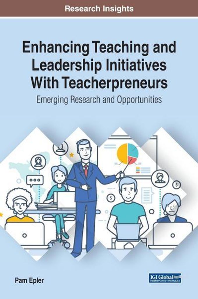 Enhancing Teaching and Leadership Initiatives With Teacherpreneurs