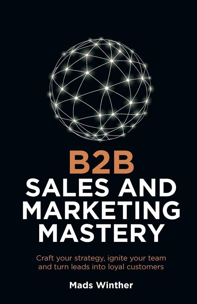 B2B Sales and Marketing Mastery