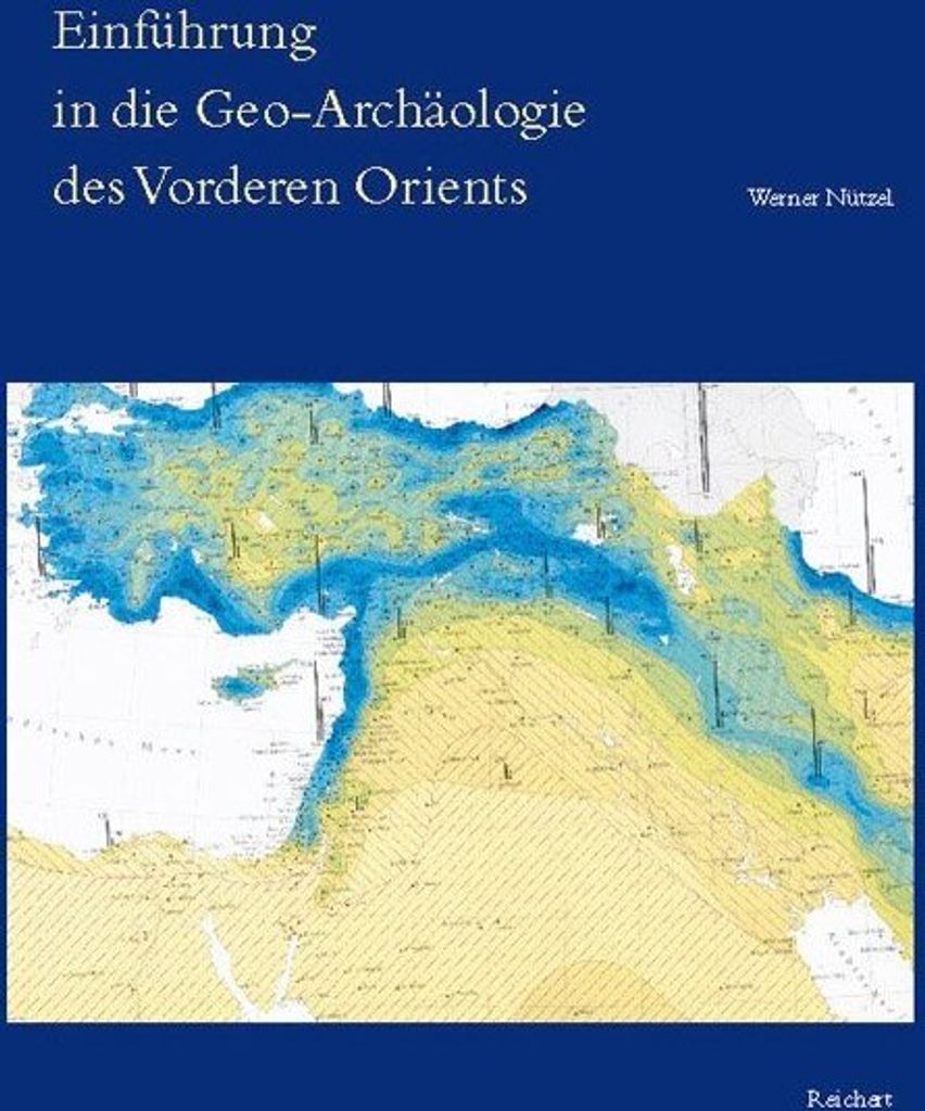 Einführung in die Geo-Archäologie des Vorderen Orients