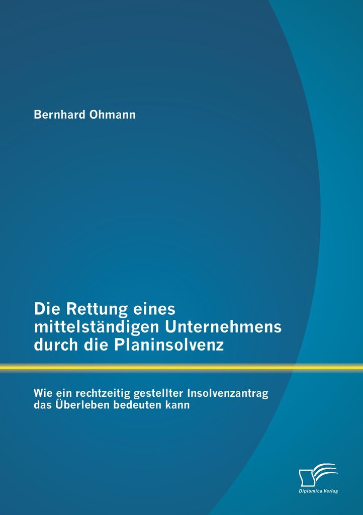 Die Rettung eines mittelständigen Unternehmens durch die Planinsolvenz: Wie ein rechtzeitig gestellter Insolvenzantrag das Überleben bedeuten kann