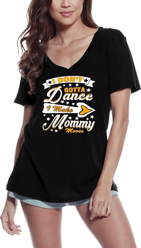 Damen Grafik T-Shirt V-Ausschnitt Ich mache Mommy Moves Tanz Mutter – I'make Mommy Moves Dance Mother – Öko-Verantwortlich Vintage Jahrgang Ku...