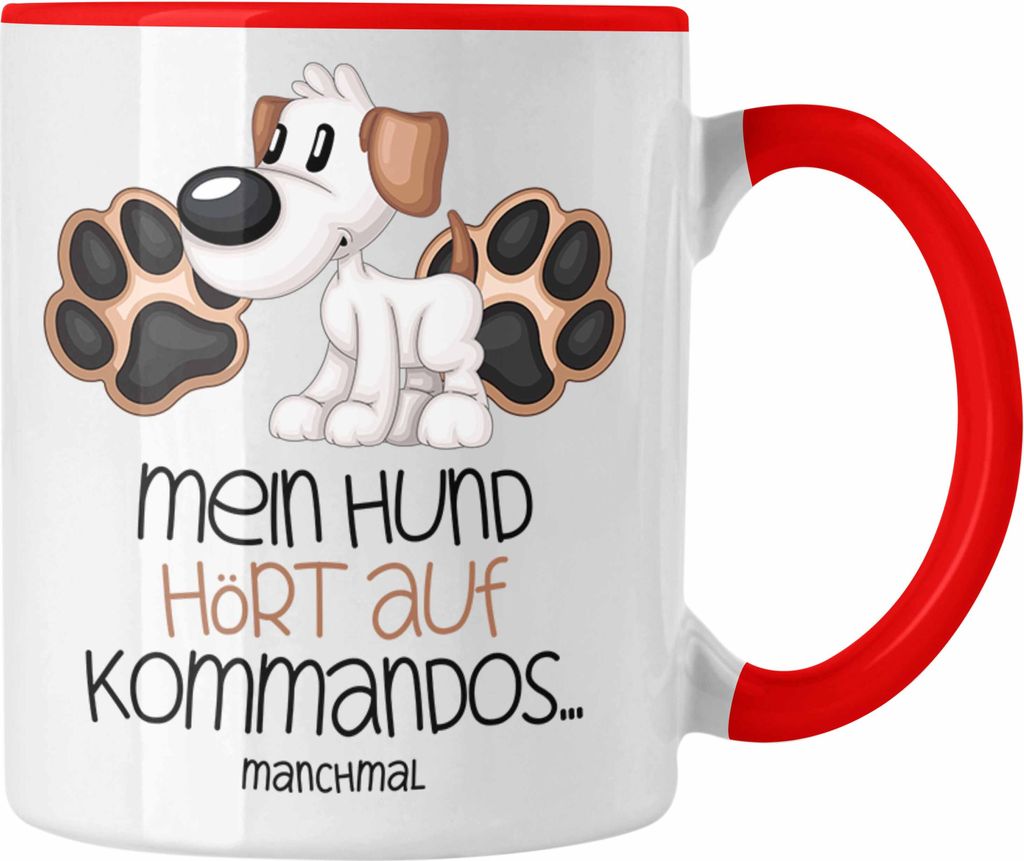 Trendation - Hundebesitzer Tasse Geschenk Kaffee-Becher Mein Hund Hört Auf Kommandos Manchmal Geschenkidee Hunde Mama Frauchen Herrchen (Rot)