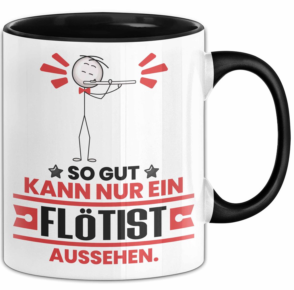 Flötist Geschenk Tasse So Gut Kann Nur Ein Flötist Aussehen Geschenkidee Kaffee-Becher (Schwarz)