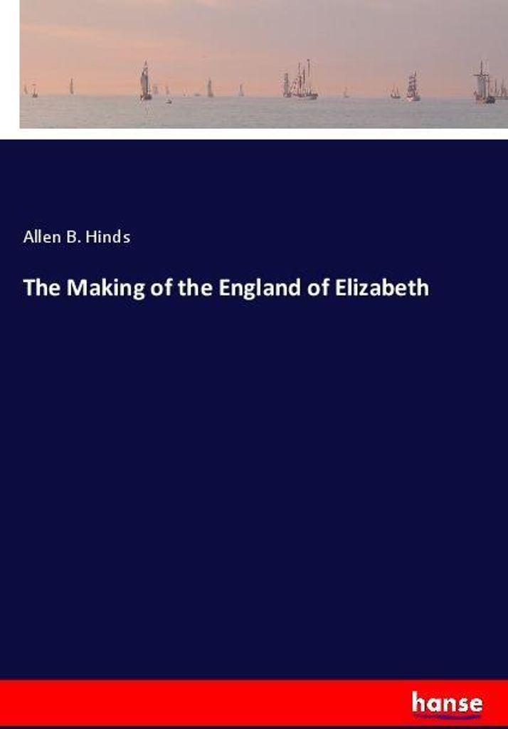 The Making of the England of Elizabeth