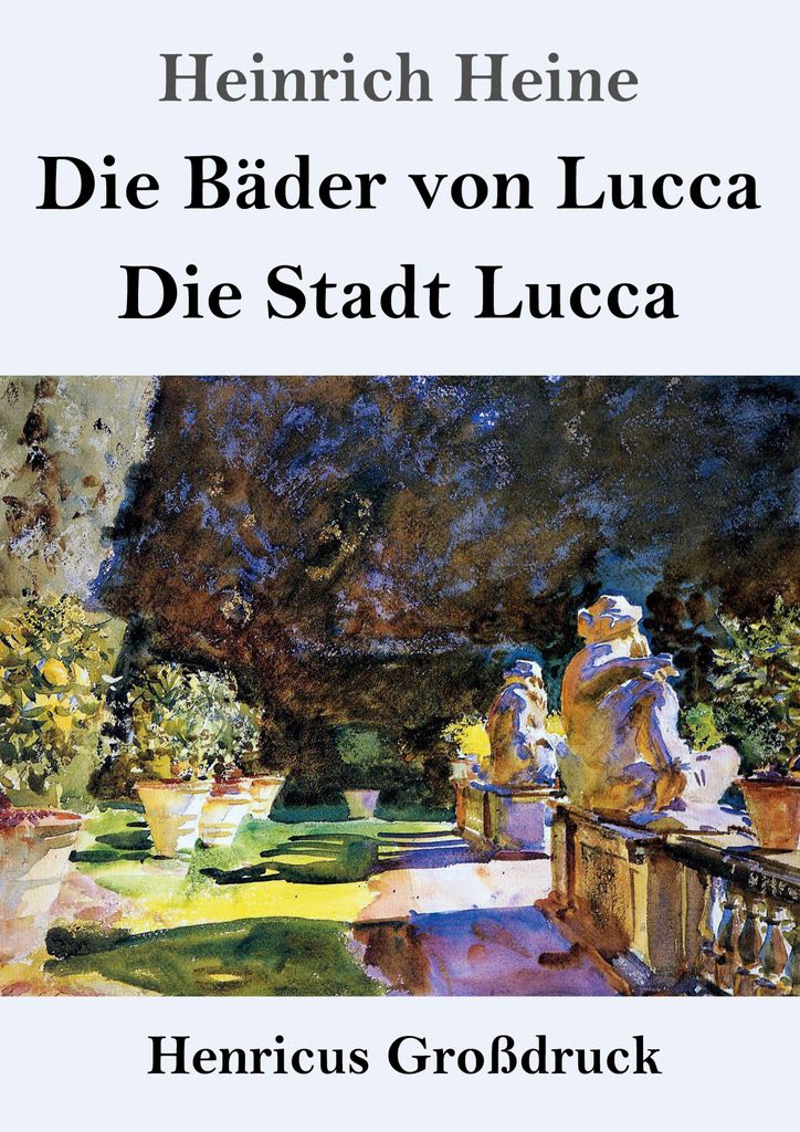 Die Bäder von Lucca / Die Stadt Lucca (Großdruck)
