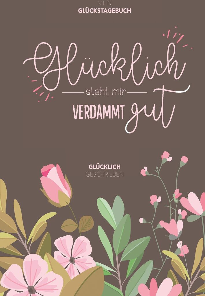 Mein Glückstagebuch - Glücklich steht mir verdammt gut