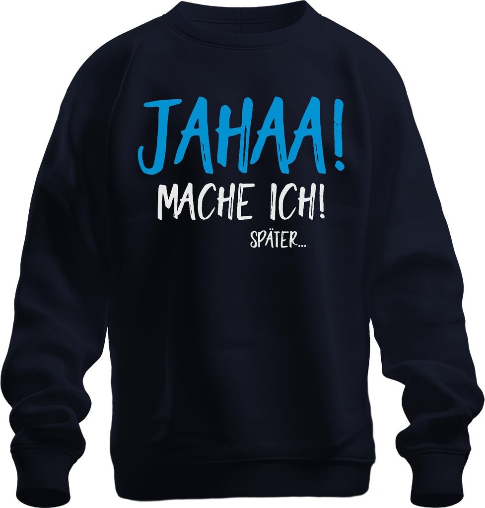 JAHAA! mache ich später! Prokrastination Spruch Homeoffice Büro Uni Sweatshirt Pullover, Navy, XXL