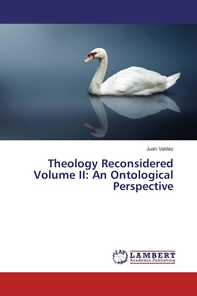 Theology Reconsidered Volume II: An Ontological Perspective