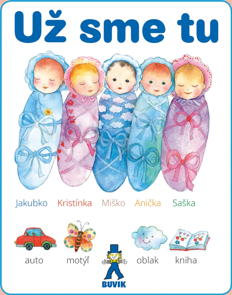 Livre Už Sme Tu Mária Števková : Album Illustré Slovaque Enfant
