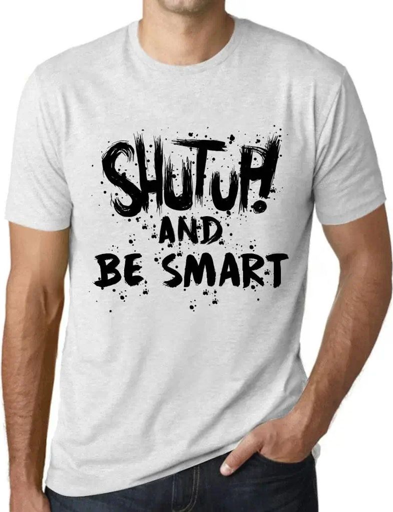 Herren Grafik T-Shirt Halt die Klappe und sei schlau – Shut Up And Be Smart – Öko-Verantwortlich Vintage Jahrgang Kurzarm Lustige Druck Geburt...