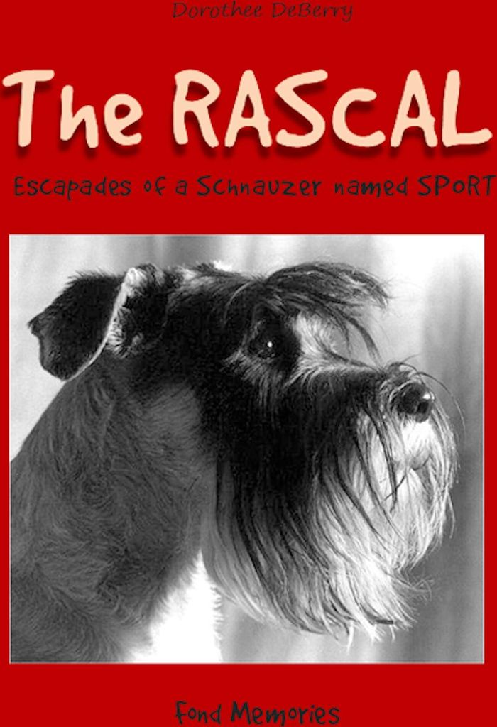The Rascal:Escapades of a Schnauzer named SPORT.by DeBerry, Dorothee New.