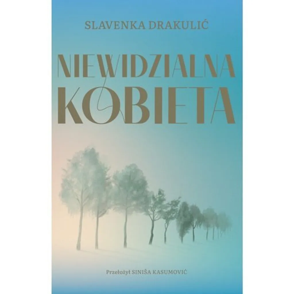 Niewidzialna kobieta par Slavenka Drakulic - Littérature polonaise