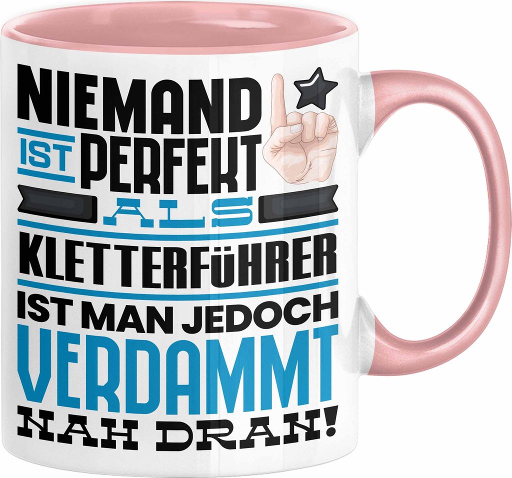 Kletterführer Geschenk Tasse Lustige Geschenkidee für Kletterführer Geburtstag Kaffee-Becher Niemand Ist Perfekt Aber Als Kletterführer Ist Man...