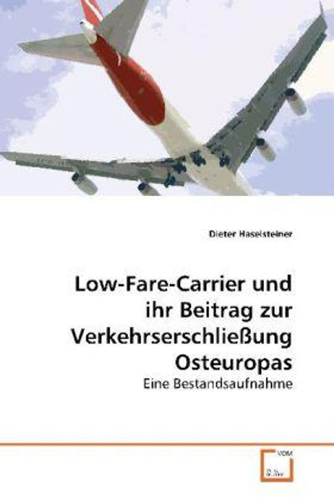Haselsteiner, D: Low-Fare-Carrier und ihr Beitrag zur Verkeh