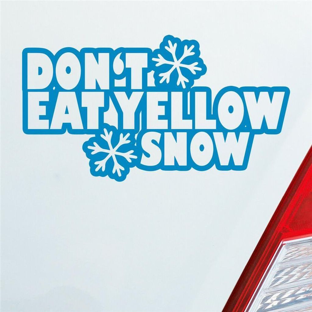 Auto Aufkleber Don’t eat yellow snow Schnee Winter 15x8 cm Hellblau Sticker Heckscheibenaufkleber