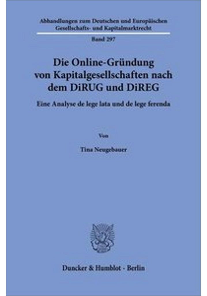 Die Online-Gründung von Kapitalgesellschaften nach dem DiRUG und DiREG