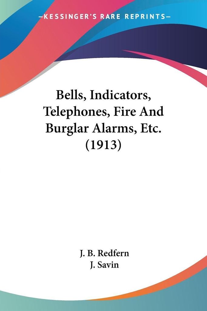 Bells, Indicators, Telephones, Fire And Burglar Alarms, Etc. (1913)