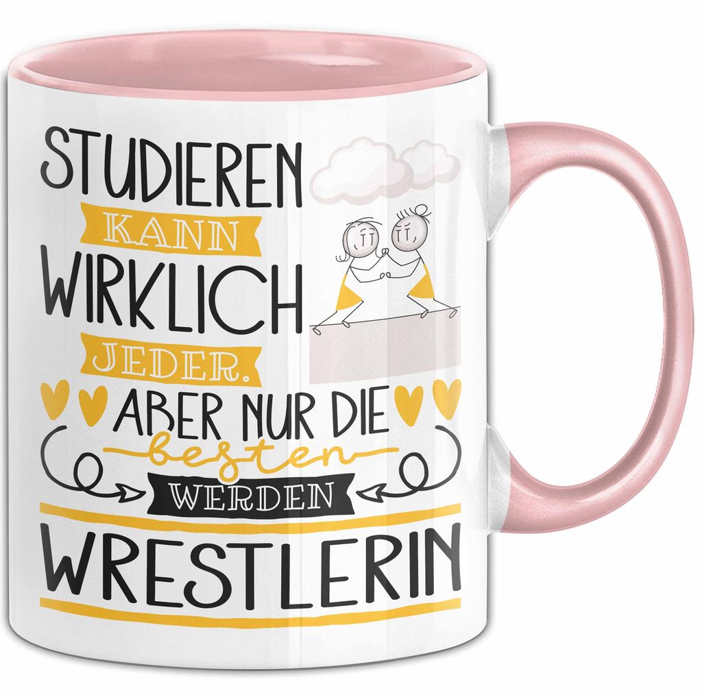 Wrestlerin Tasse Lustiges Geschenk Studieren Kann Wirklich Jeder Nur Die Besten Werden Wrestlerin (Rosa)