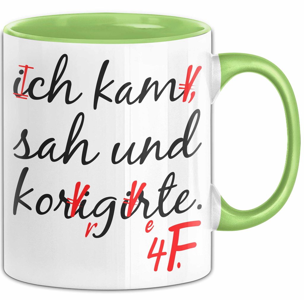 Deutschlehrer Unterricht Tasse Geschenk Lustige Geschenkidee Spruch Ich Kam Sah Und Korrigierte (Grün)