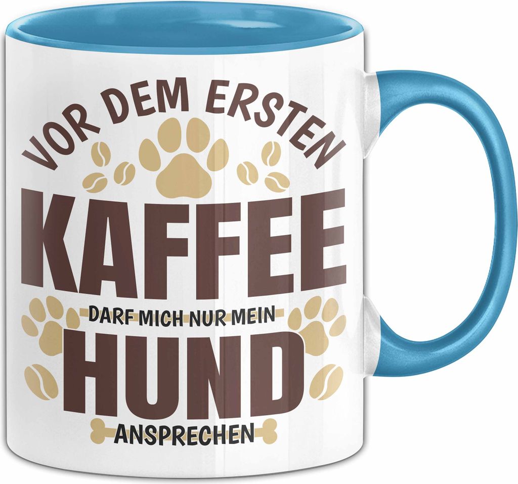 Hundebesitzerin Tasse Geschenk Vor Dem Ersten Kaffe Darf Mich Nur Mein Hund Ansprechen (Blau)
