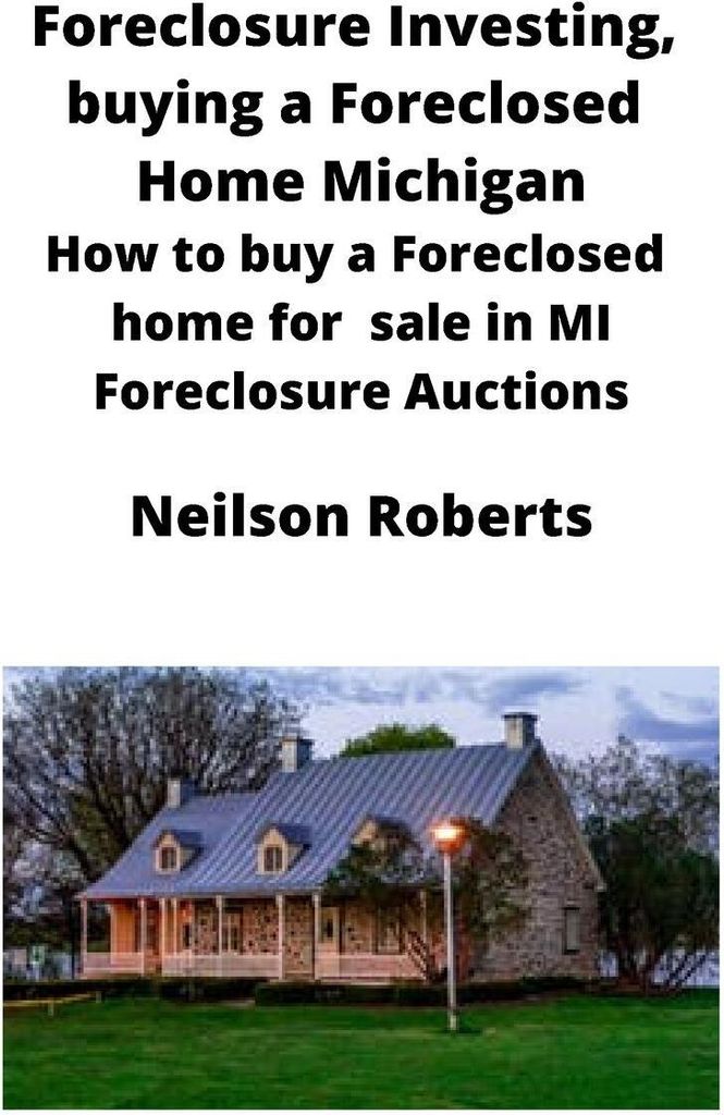 Foreclosure Investing, buying a Foreclosed Home in Michigan