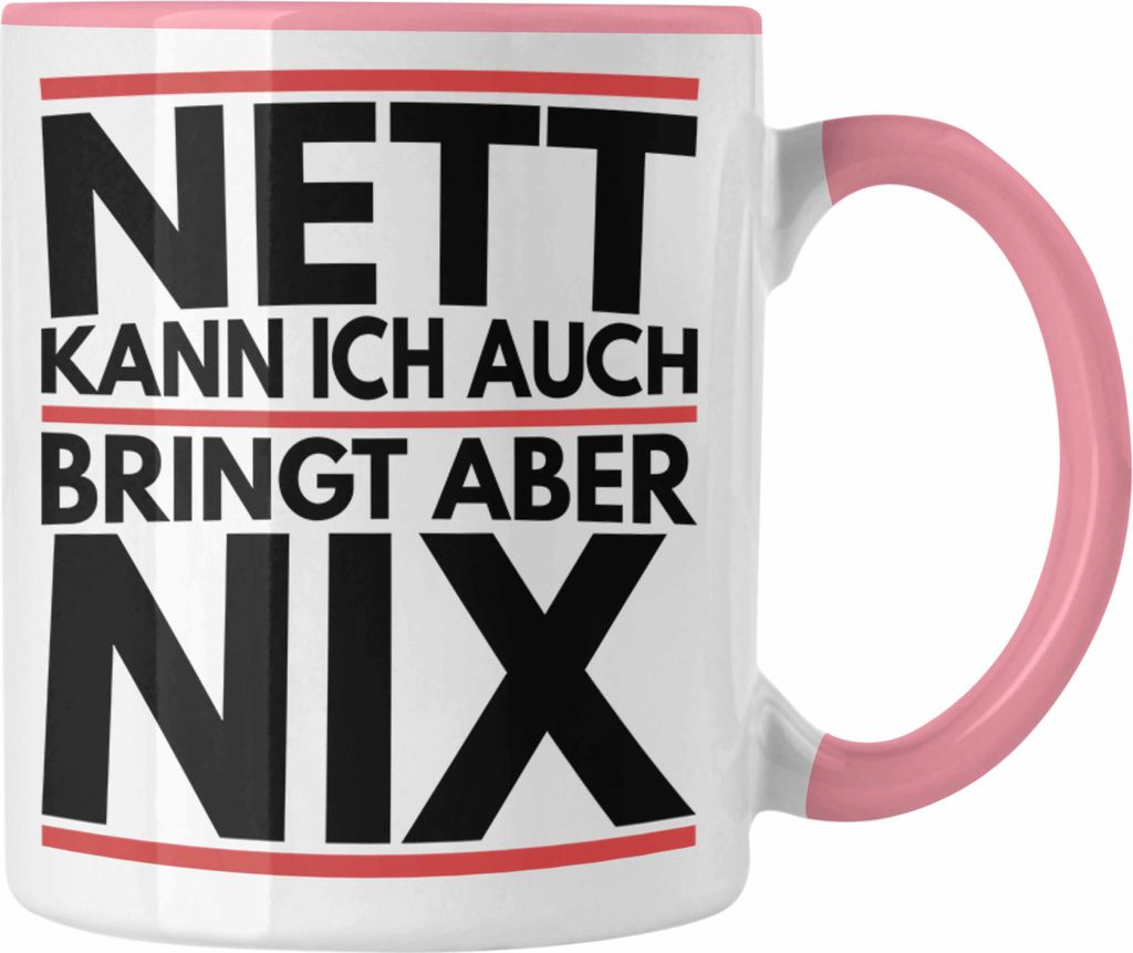 Trendation - Nett Kann Ich Auch Bringt Aber Nix Tasse Geschenk Chef Kollege Humor Joke (Rosa)