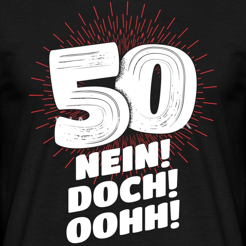Spreadshirt NEIN DOCH OOHH 50. Geburtstag Männer T-Shirt, L, Schwarz