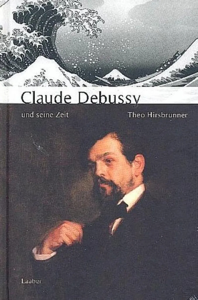 Claude Debussy und seine Zeit - Édition Illustrée avec Analyses d'Œuvres