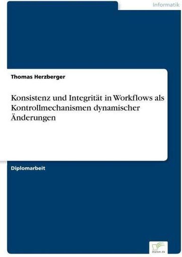 Konsistenz und Integrität in Workflows als Kontrollmechanismen dynamischer Änderungen