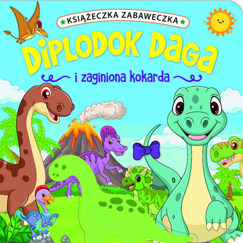 Książeczka zabaweczka. Diplodok Daga i zaginiona kokarda - Łyskawa Jul (Für Kinder, Für die Kleinsten auf Polnisch)
