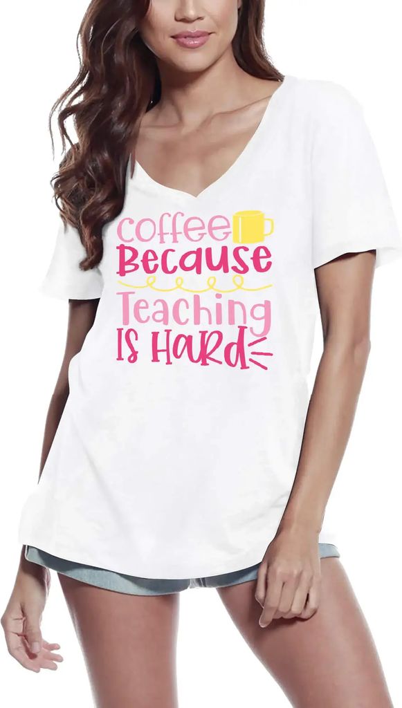 Damen Grafik T-Shirt V-Ausschnitt Kaffee denn Lehren ist schwer – Coffee Because Teaching Is Hard – Öko-Verantwortlich Vintage Jahrgang Kurzarm