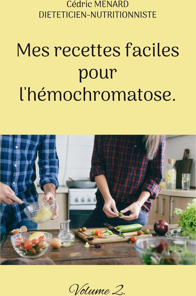 Mes recettes faciles pour l'hémochromatose.